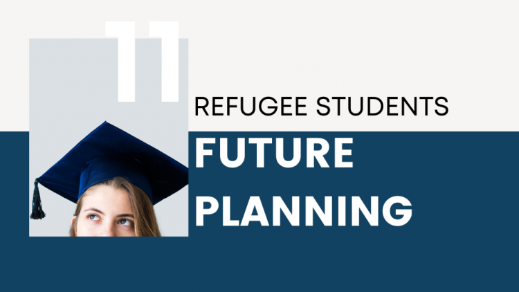 REFUGEE STUDENTS  FUTURE PLANNING
